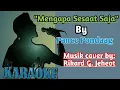 Download Lagu Karaoke lagu Mengapa Sesaat Saja (@RikardKARAOKE-qf9db )