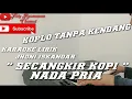 Download Lagu KARAOKE SECANGKIR KOPI KOPLO TANPA KENDANG ( NADA PRIA )