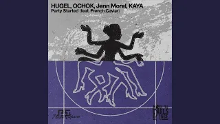 hugel ochok jenn morel kaya party started extended mix 