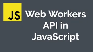Web Workers API in JavaScript