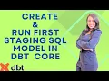 Create and Run first staging SQL model in core