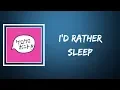 Kero Kero Bonito -   I'd Rather Sleep (Lyrics)
