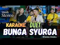 Lagu BUNGA SYURGA KARAOKE DUET TANPA VOCAL  - OSAMA MUSIK ANIJAYA AUDIO