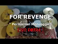 Download Lagu FOR REVENGE - Permainan Menunggu (NO SOUND DRUM)