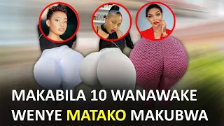 makabila 10 wanawake wenye matako makubwa tanzania