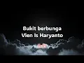 Lagu Bukit berbunga - Vien Is Haryanto (lirik) 