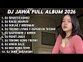 Lagu DJ JAWA FULL ALBUM TERBARU 2026 FULL BASS🎵DJ SEWATES KONCO🎵DJ RAISO NGAPUSI🎵DJ IKHLAS X NRESNANI