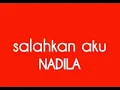 Download Lagu NADILA - SALAHKAN AKU - lirik