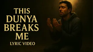 this dunya breaks me official lyric video ruh