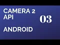 Learn Camera2 API 2019 in Android Studio PART 3