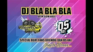 dj bla bla bla x ds axl special buat joget mantul cuyy 
