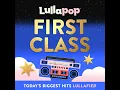 First Class - Lullapop