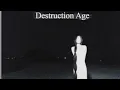 Lagu  Destruction Age (Slowed)