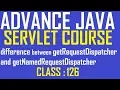 126 Difference between getRequestDispatcher and getNamedRequestDispatcher method adv java servlet tu