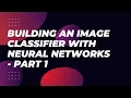Building an Image Classifier with Neural Networks - Part 1 Introduction Architecture
