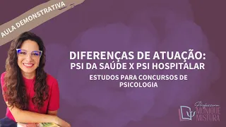 CONCURSOS DE PSICOLOGIA - ÁREA DA SAÚDE: DIFERENÇAS ENTRE PSICOLOGIA DA SAÚDE E HOSPITALAR