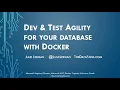Dev and Test Agility for your Database with Docker - Julie Lerman