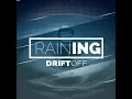 Drift of to Rain