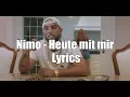 Lagu NIMO - HEUTE MIT MIR (Lyrics)