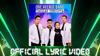 Download 🔵TAKKAN TERCIPTA | ONE AVENUE BAND | OFFICIAL LYRICS VIDEO MP3