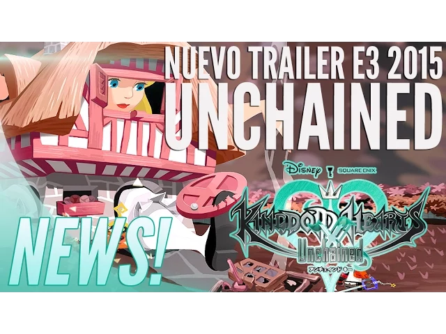 KINGDOM HEARTS UNCHAINED KEY! - E3 2015 Trailer Oficial! (no subs)