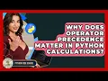 Why Does Operator Precedence Matter In Python Calculations - Python Code School