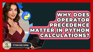 Why Does Operator Precedence Matter In Python Calculations - Python Code School