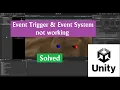 Unity Event Trigger Unity Event System not working Solved for both 2D UI and 3D objects UNITY 3D