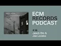 Download Lagu ECM Podcast #16 with Joe Lovano and Jakob Bro