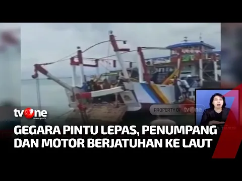 Pintu Kapal Terlepas, Penumpang dan Motor Berjatuhan ke Laut