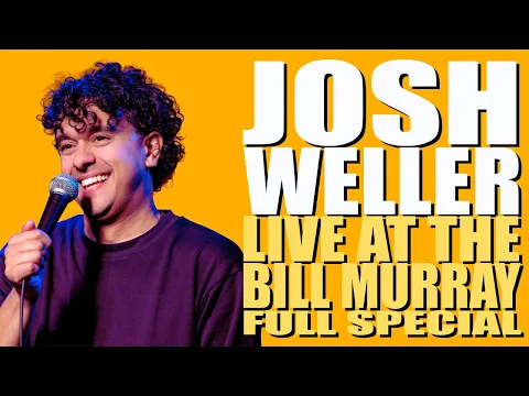 Josh Weller: Live at the Bill Murray FULL SPECIAL