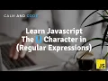 Learn Javascript The Curly Braces Regular Expressions