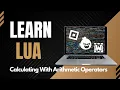 Lua Arithmetic Operators Calculating With Arithmetic Operators Lua Codecademy Learn Lua Coding