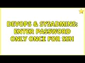 DevOps SysAdmins Enter password only once for ssh 3 Solutions