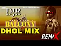 Download Lagu Balcony Remix (Official Song) Jordan Sandhu Dhol Remix | Dj Jass Beatzz  | New Punjabi Songs 2022