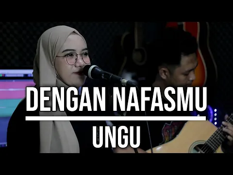 Download MP3 DENGAN NAFASMU - UNGU (LIVE COVER INDAH YASTAMI)