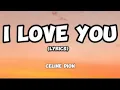 Celine Dion - I Love You (Lyrics)