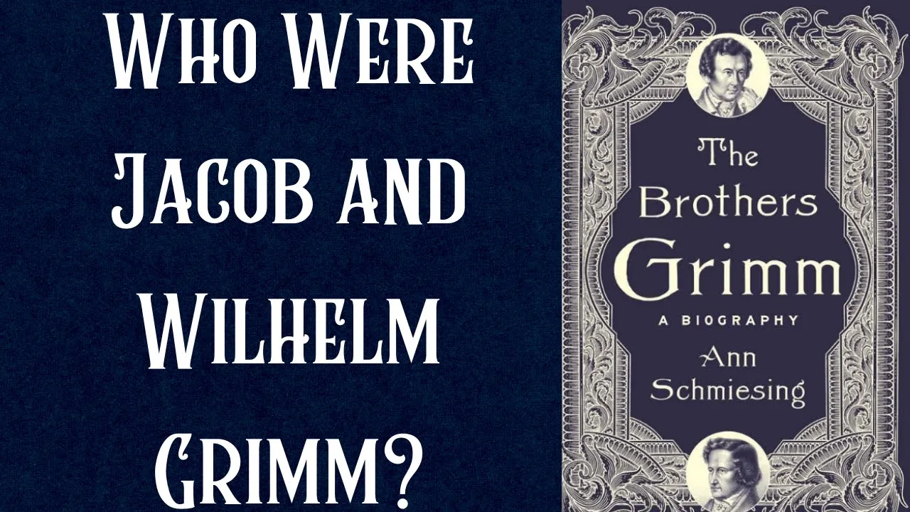 Who Were Jacob and Wilhelm Grimm? | Ann Schmiesing