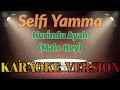 Download Lagu Selfi Yamma - Kurindu Ayah Karaoke Male