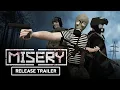 MISERY - Official Launch Trailer