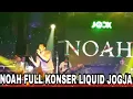 Download Lagu NOAH - FULL KONSER [HD] | LIVE LIQUID JOGJA 12 Agustus 2017