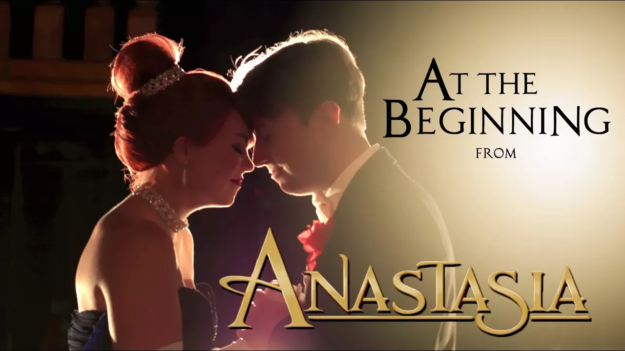 Anastasia - At The Beginning feat. Peter Hollens (Richard Marx and Donna Lewis) Anastasia - At The Beginning feat. Peter Hollens (Richard Marx and Donna Lewis)