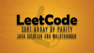 LeetCode Problem 905 Sort Array By Parity Java Solution Walkthrough