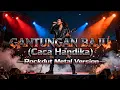 Lagu GANTUNGAN BAJU - Caca Handika || Cover Versi Rock Metal