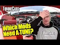 Which Mods Need A Do you actually need to re-tune your car every mod