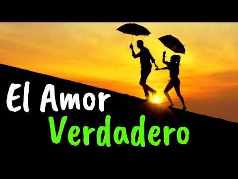 Download MP3 EL AMOR VERDADERO | Gracias Por Estar En Mi Vida ¦ Poemas de Amor ¦ Versos