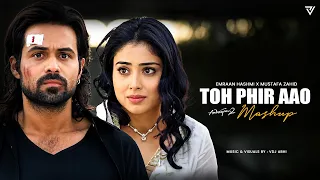 Toh Phir Aao Mashup | Awarapan 2 Song | Emraan Hashmi | Disha Patani | Shriya Saran | Mustafa Zahid
