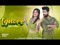 Download Lagu Ignore | इग्नोर | Raju Rawal | Aarohi Nayak | Rajasthani Song 2024 | Sakshi Records