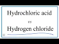 Hydrogen chloride vs Hydrochloric acid Differences Similarities