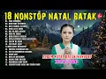 Lagu 18 NONSTOP NATAL BATAK MANIS CERIA - KUMPULAN LAGU NATAL BATAK TERBARU DAN TERPOPULER 2025/2026
